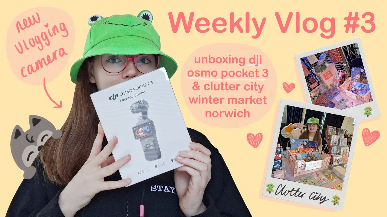 Unboxing DJI Osmo Pocket 3 & Clutter City Winter Market Norwich | Weekly Vlog 3