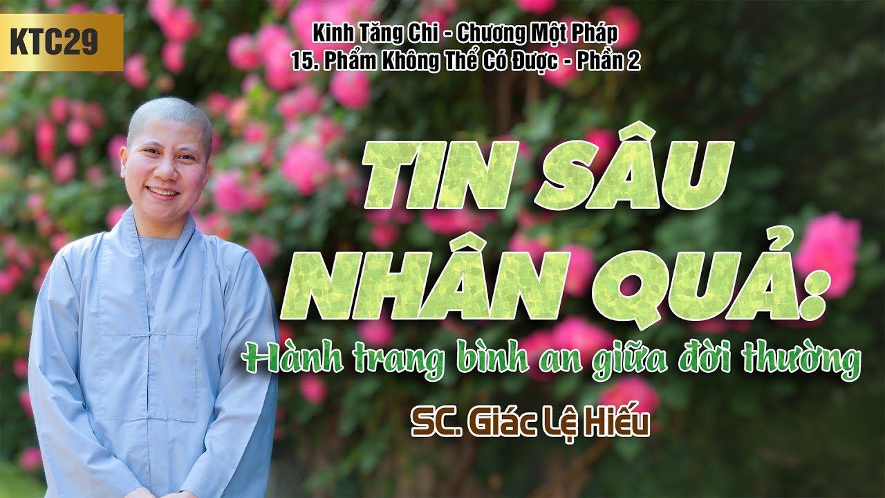 Tin sâu nhân quả: Hành trang bình an giữa đời thường - Kinh Tăng Chi 029 - SC. Giác Lệ Hiếu