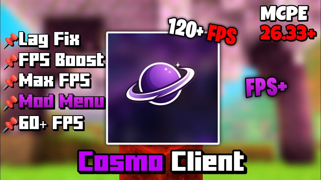 Cosmo Client V2 for MCPE 26.33+ [ MOD MENU & FPS BOOST! ]