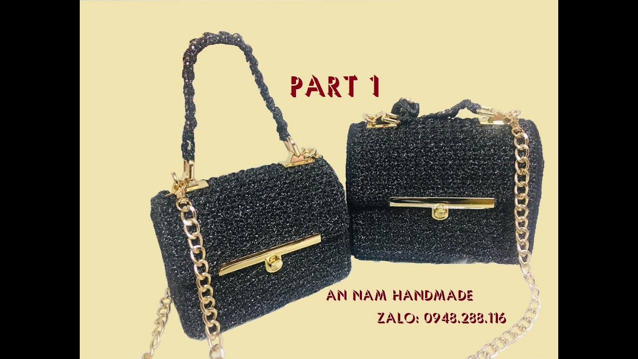 Part 1: Crochet bags size 18cm (Hướng Dẫn Móc Túi Xách, Sợi dệt kim tuyến, Khoá Xoay Ngang)