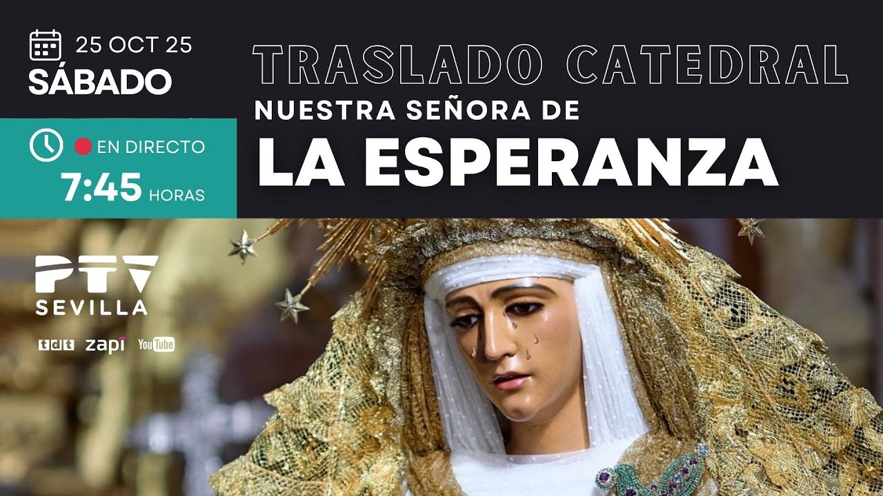 🔴Traslado a la Catedral de La Esperanza de Triana | PTV SEVILLA | 25 oct