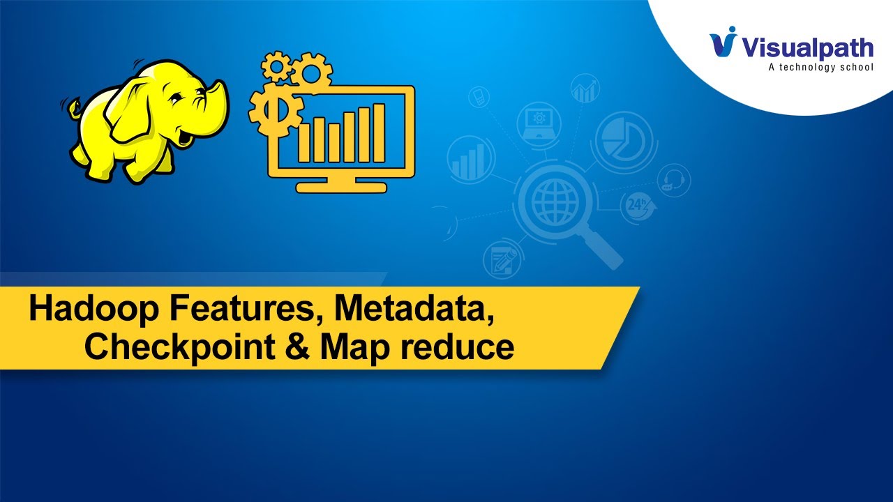 Features, Metadata, Checkpoint & Mapreduce in Hadoop || Hadoop Big data development Training