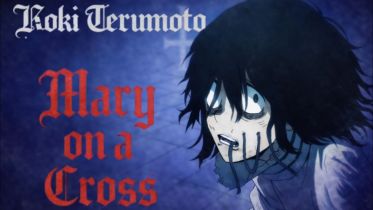 Koki Terumoto — “Mary on a Cross” AMV