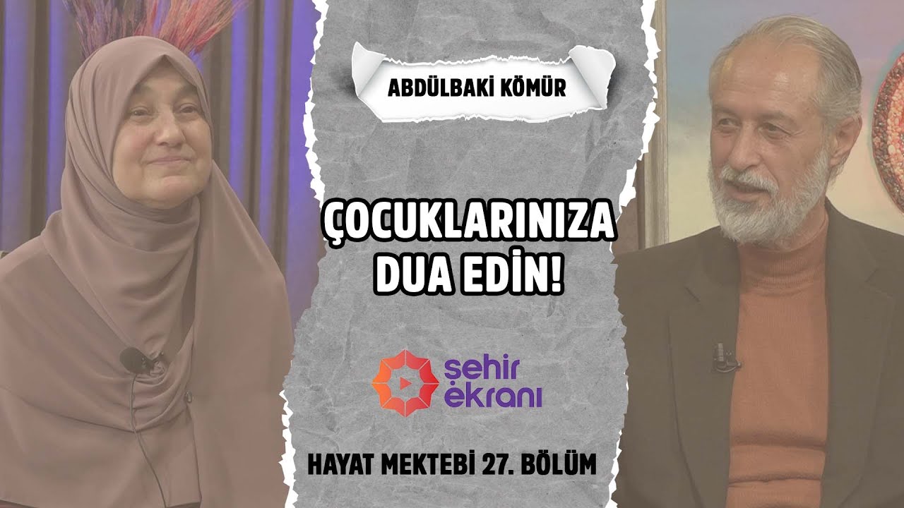 Çocuklarınıza Dua Edin! - Saliha Erdim I Konuk: Abdülbaki Kömür | B27