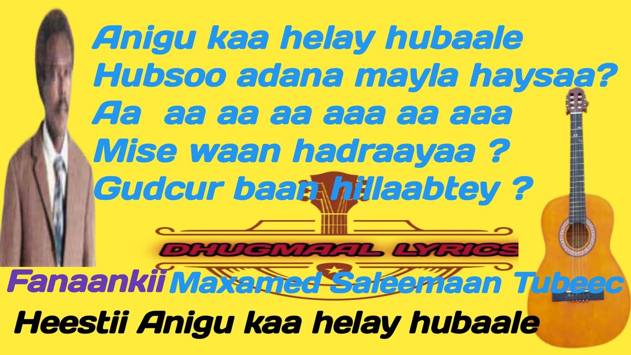 Maxamed s Tubeec, heestii anigu kaa helay hubaale, tubeec heeso xul ah, tubeec hees qaraami ah ,