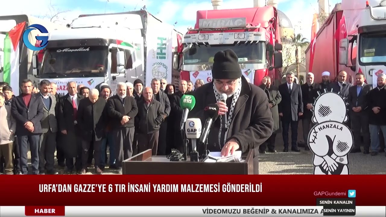 Urfa’dan Gazze’ye 4'üncü yardım konvoyu dualarla uğurlandı