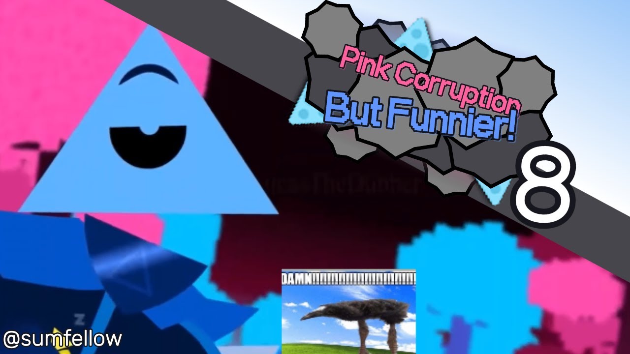 Pink Corruption but Funnier Part 8