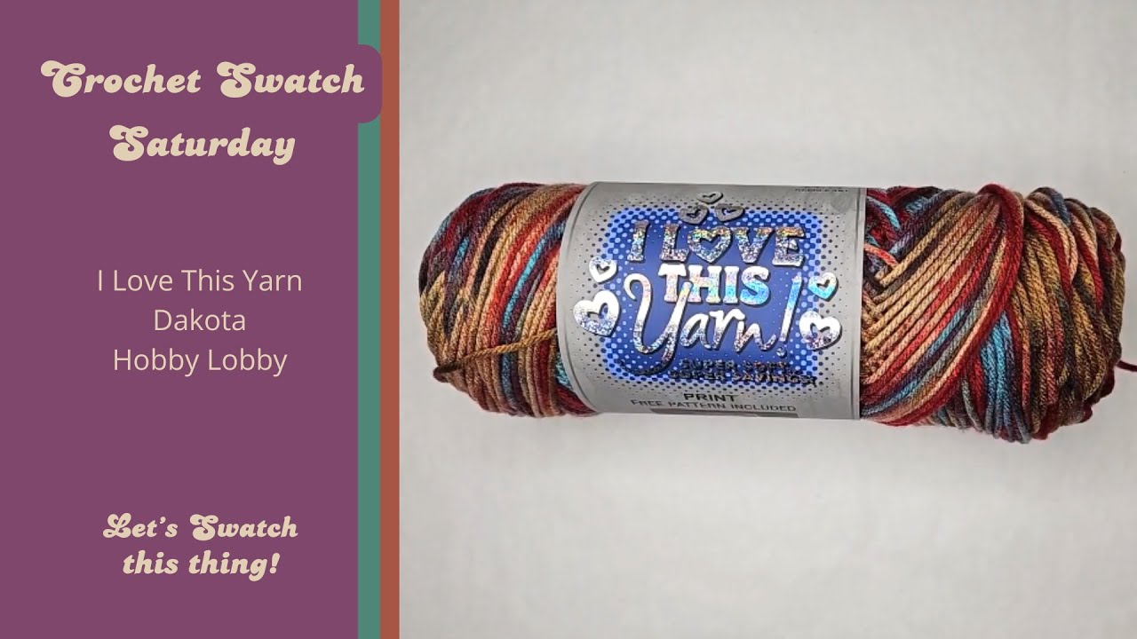 I Love This Yarn Dakota | Crochet Swatch Saturday