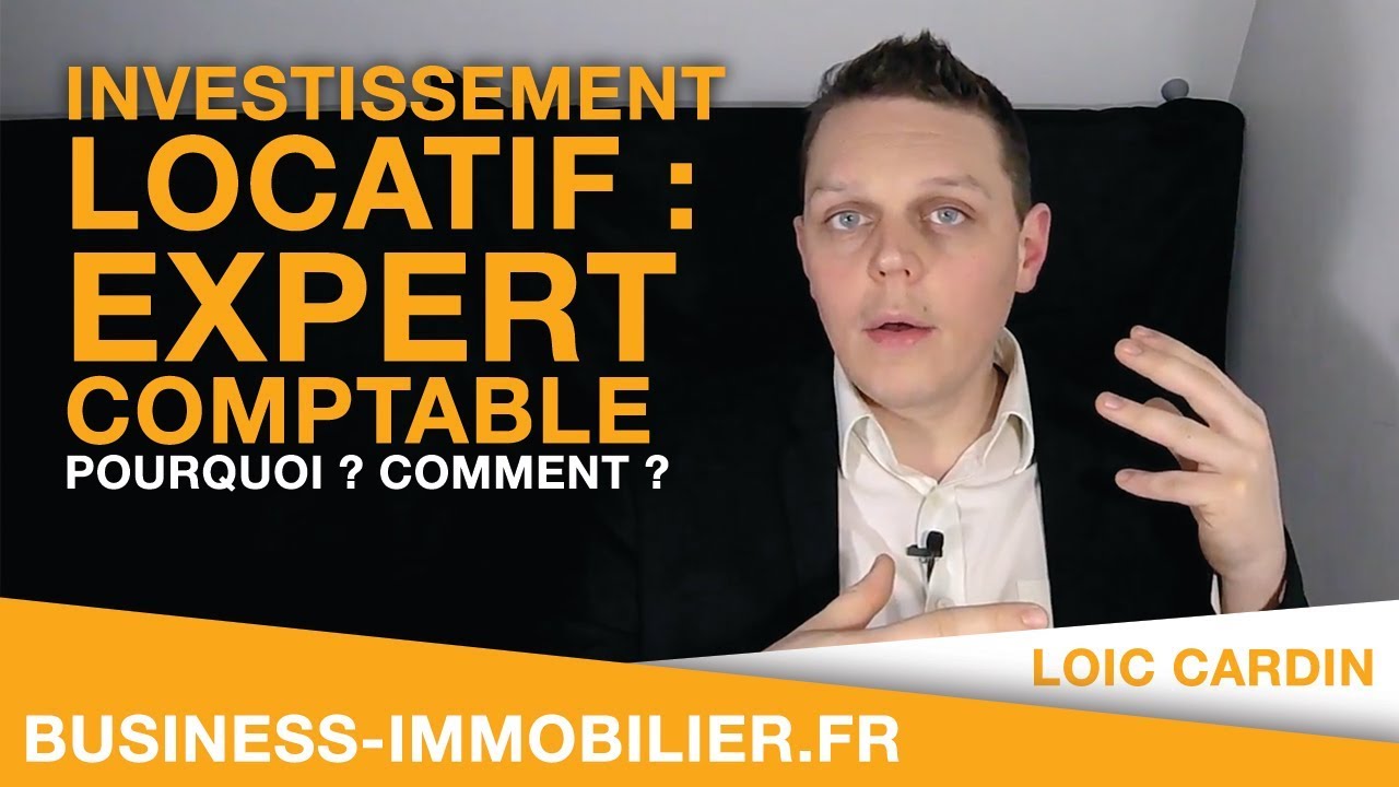 Investissement Locatif : Expert Comptable Pourquoi ? Comment ? Je te dis tout
