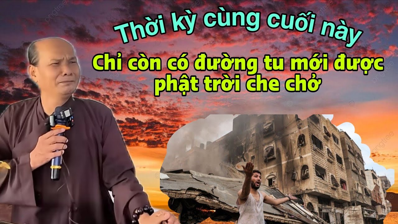 Ch&uacute; bảy thiện thuyết giảng thời kỳ c&ugrave;ng cuối n&agrave;y chỉ c&ograve;n đường tu mới được phật trời che chở