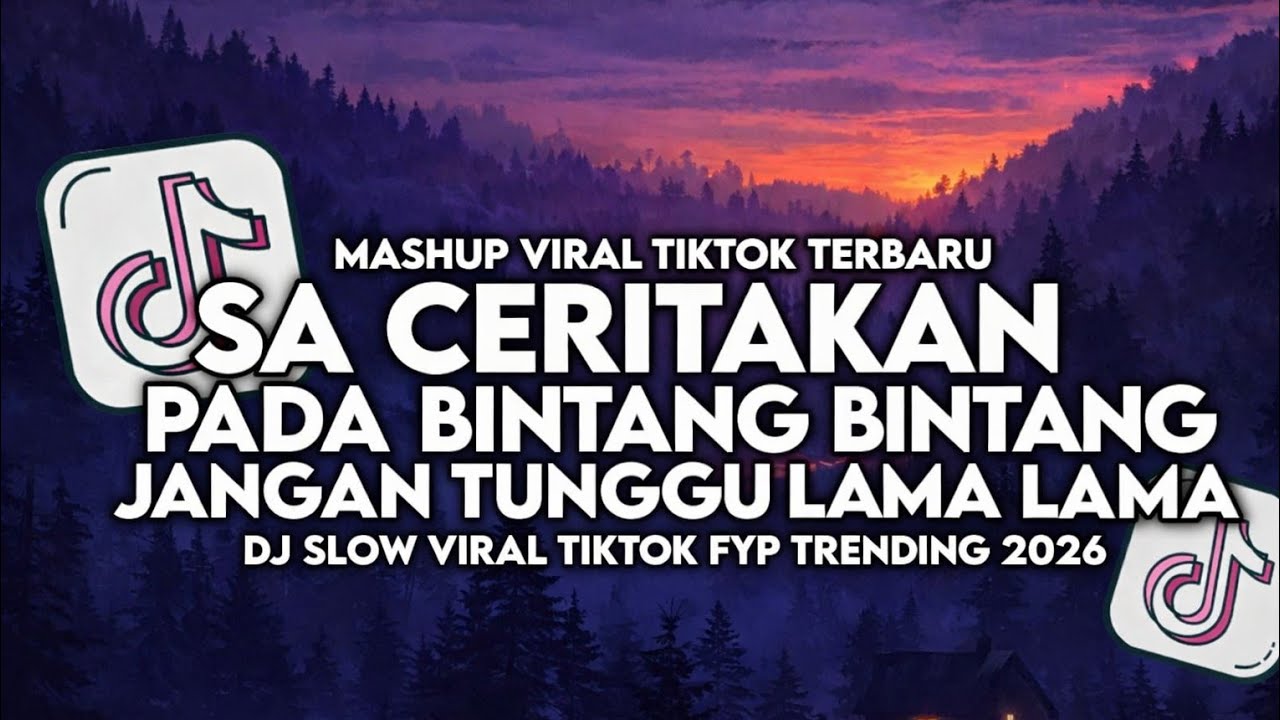 DJ SA CERITAKAN PADA BINTANG BINTANG X JANGAN TUNGGU SAMPAI LAMA LAMA SLOW VIRAL TIKTOK VIRAL #2026 
