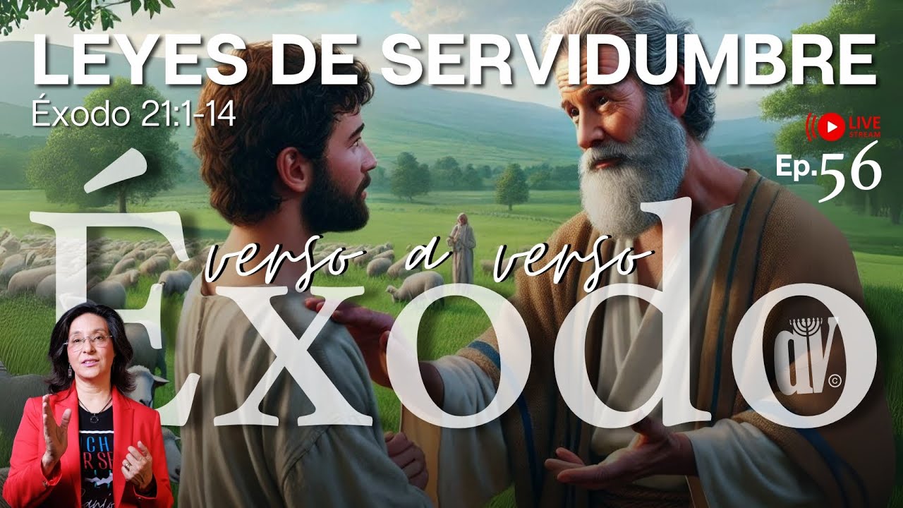 [#56] Leyes sobre 🤲🏼 SERVIDUMBRE 👈 El contraste entre ⛓️ ESCLAVITUD y SERVIDUMBRE Éxodo 21:1-14