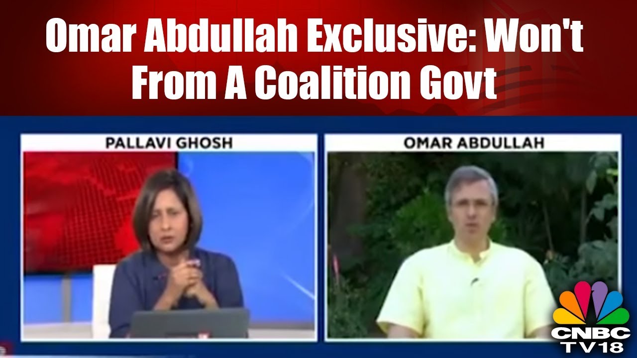 Omar Abdullah Exclusive: Won't From A Coalition Govt | CNBC TV18