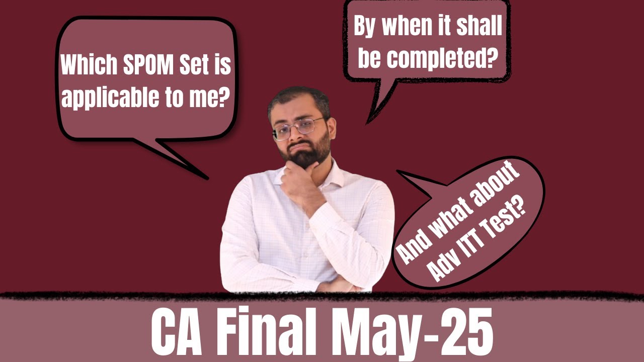 CA Final May-25 SPOM Applicability | Adv ITT and MCS completion date