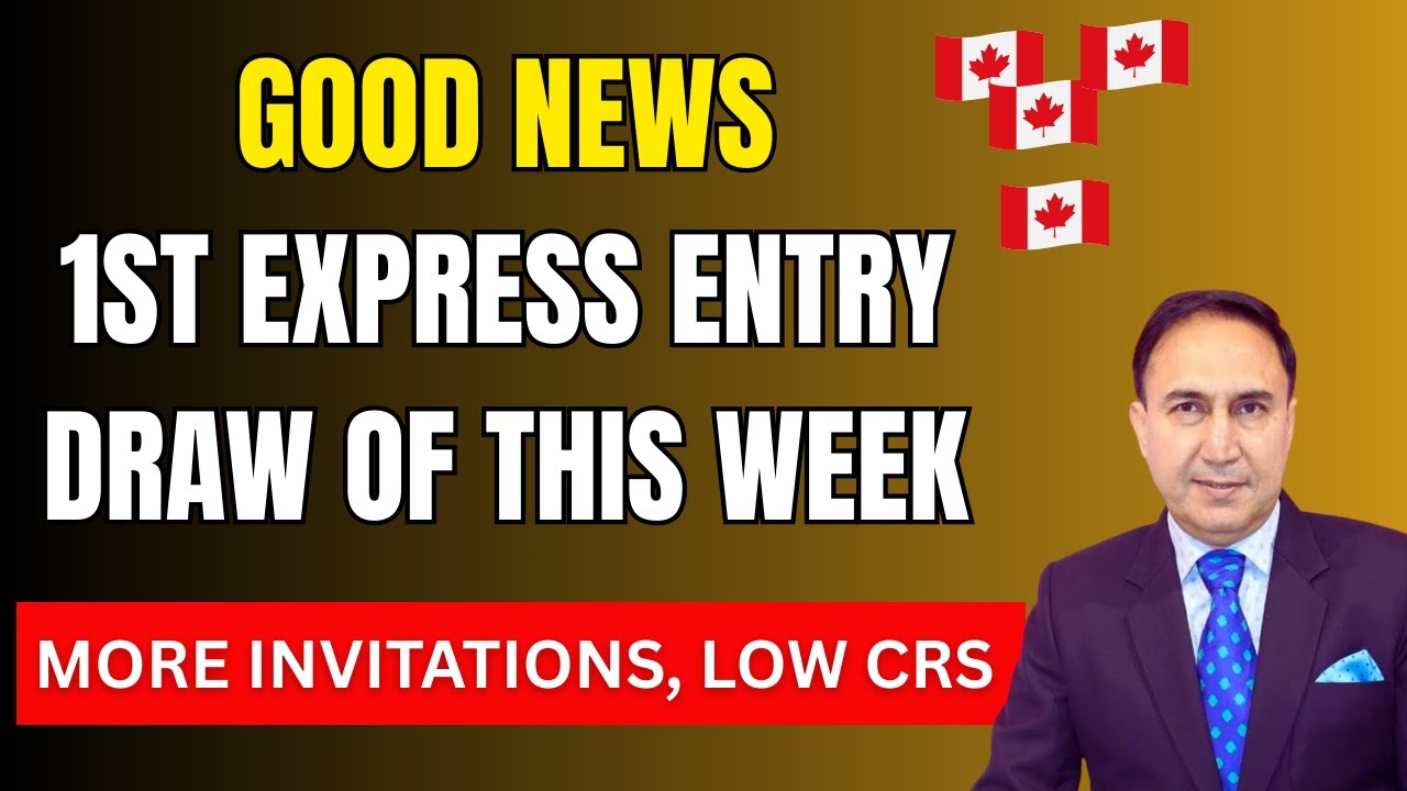 Good News: 1st Canadian Express Entry Draw of this week