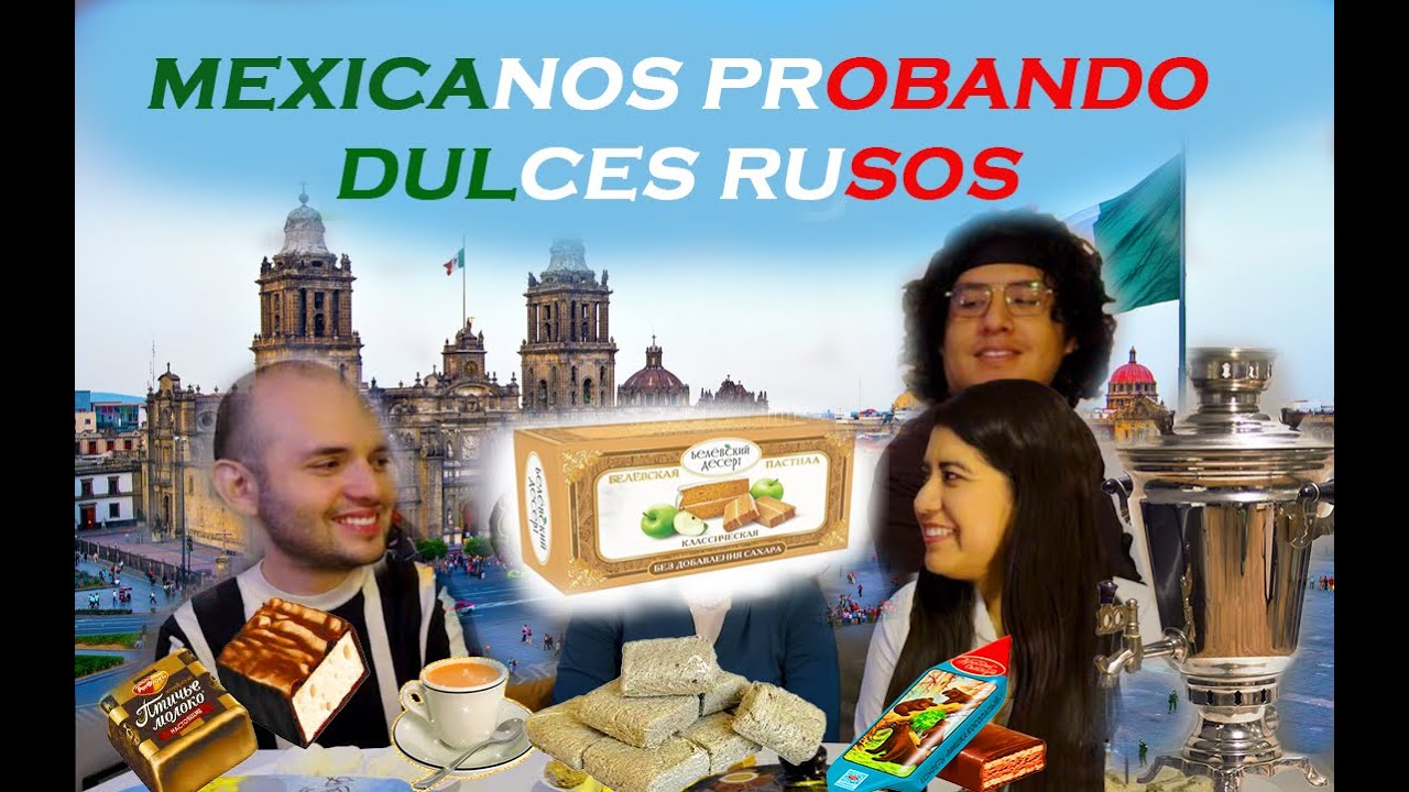 MEXICANOS PROBANDO DULCES RUSOS/ DEMACIADO DULCES/ DULCES RUSOS