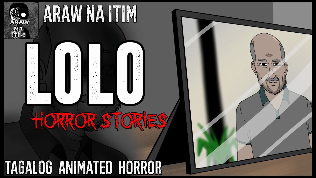 Lolo Horror Stories | Tagalog Animated Horror Stories | True Horror Stories