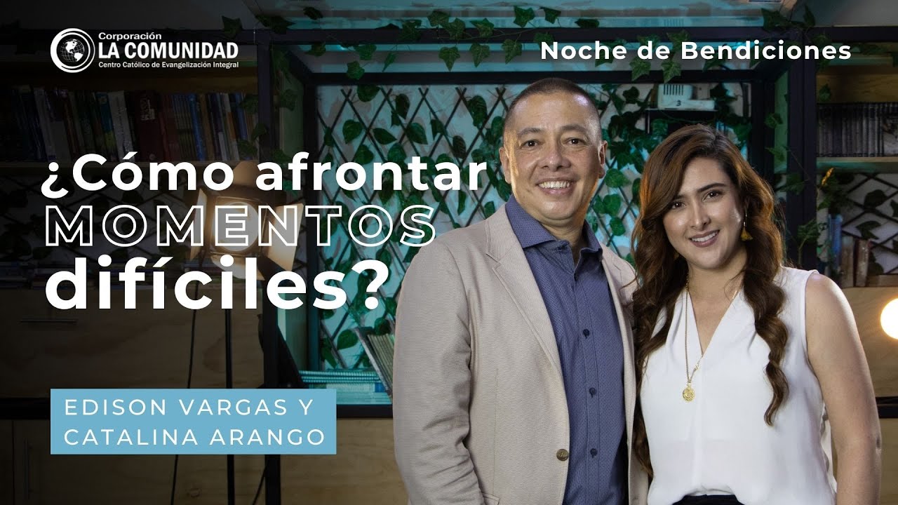 ¿Cómo Afrontar Momentos Difíciles? | Edison Vargas | Catalina Arango| Noche de Bendiciones | 13 Abr