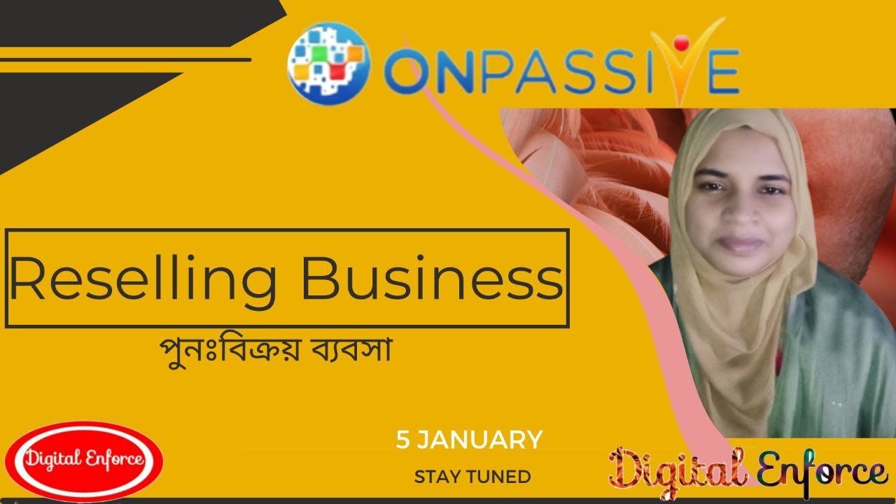 About Reselling Business #ONPASSIVE #OFounders #Products #DigitalEnforce
