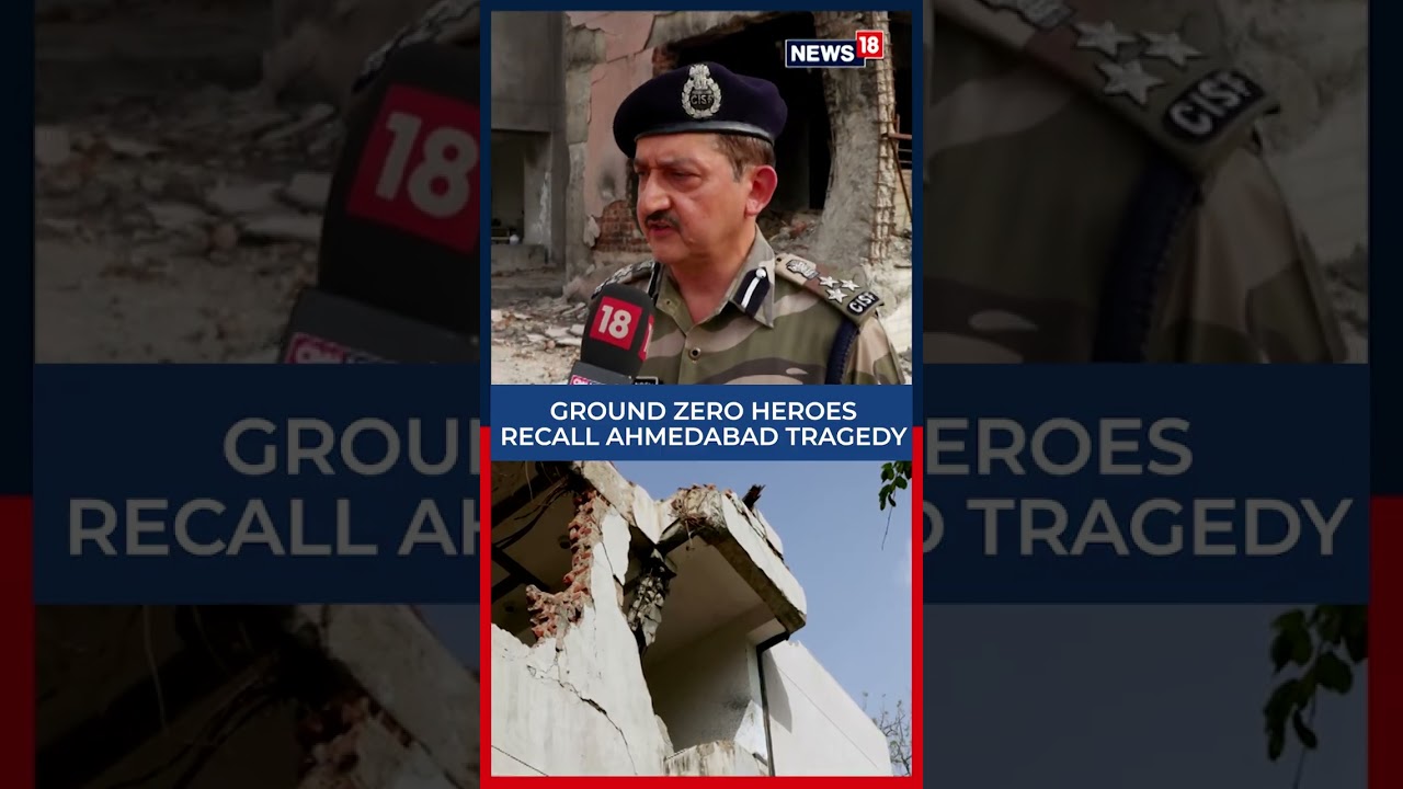 Ahmedabad Air Crash: CISF Personnel Recall Heartbreaking Moments from AI171 Rescue Operation | N18S