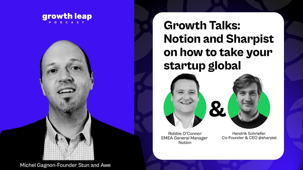 Growth Talks - Notion and Sharpist on how to take your startup global