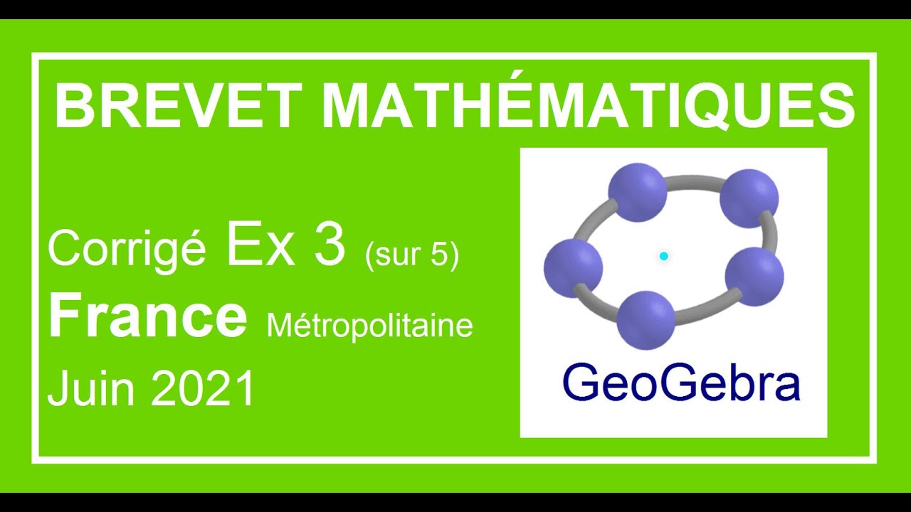 BREVET de maths 2021: corrig&eacute; de Ex 3 du sujet de France m&eacute;tropole