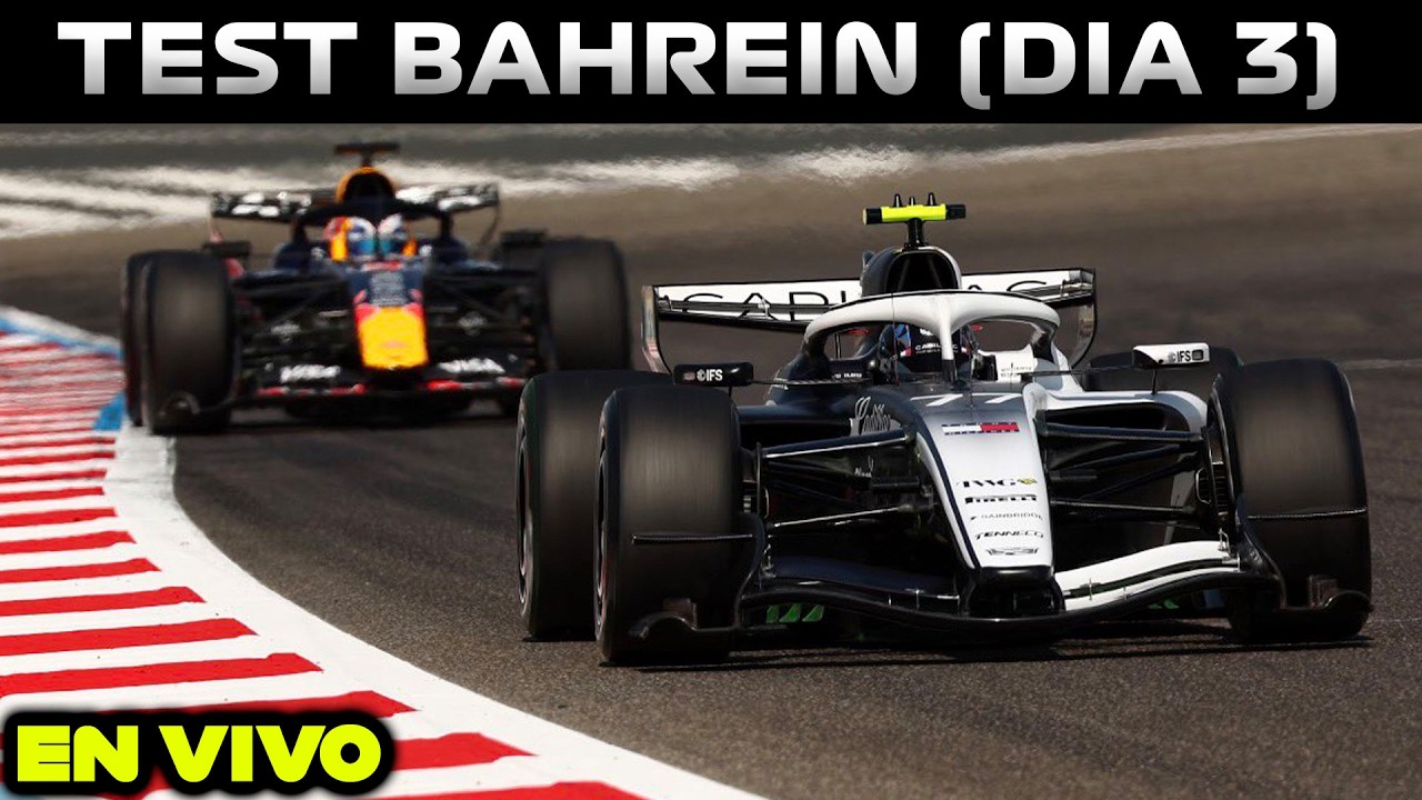TEST F1 BAHREIN 2026 DIA 3!! CADILLAC LISTO PARA CARRERA!! ULTIMA ACTUACION,TEST SESION VESPERTINA