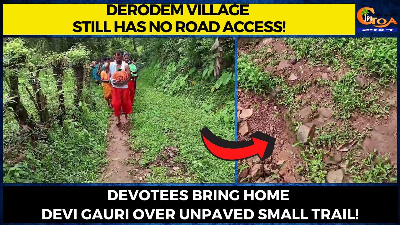 Derodem village still has no road access! Devotees bring home Devi Gauri over unpaved small trail!