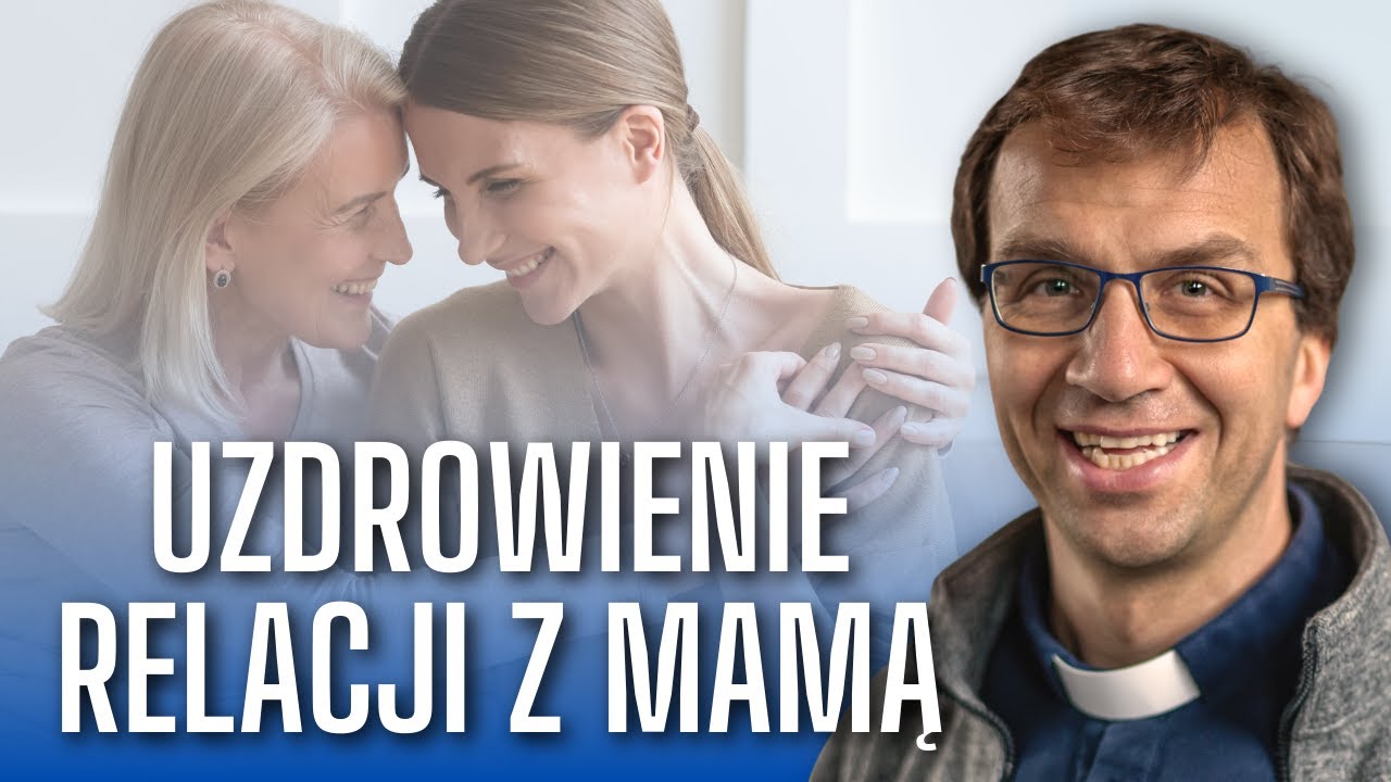 Uzdrowienie relacji z mamą | Remi Recław SJ