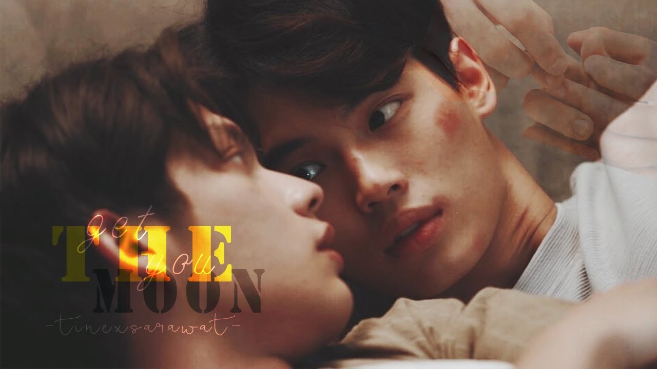 ► Get You The Moon | Sarawat x Tine ( BrightWin ) | 2gether the series