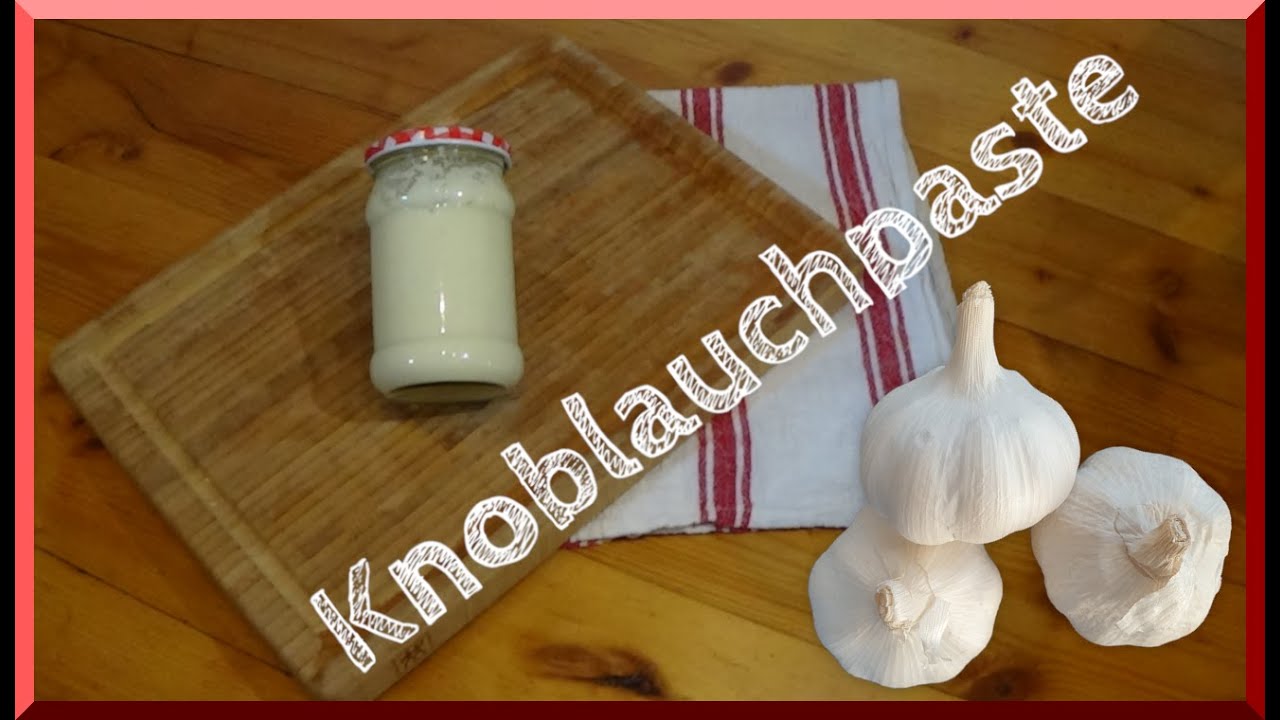 Knoblauchpaste Hausgemacht - Einfach und Schnell