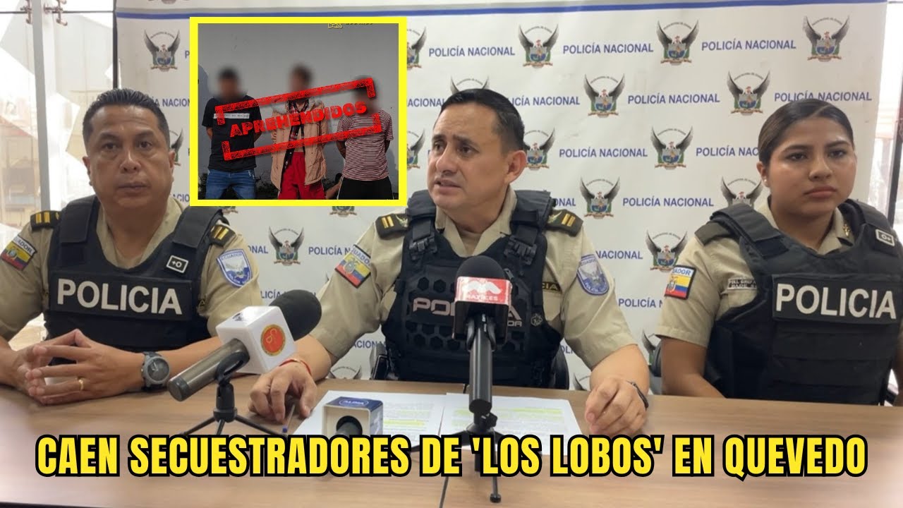 Polic&iacute;a desarticula c&eacute;lula secuestradora de 'Los Lobos' en Quevedo