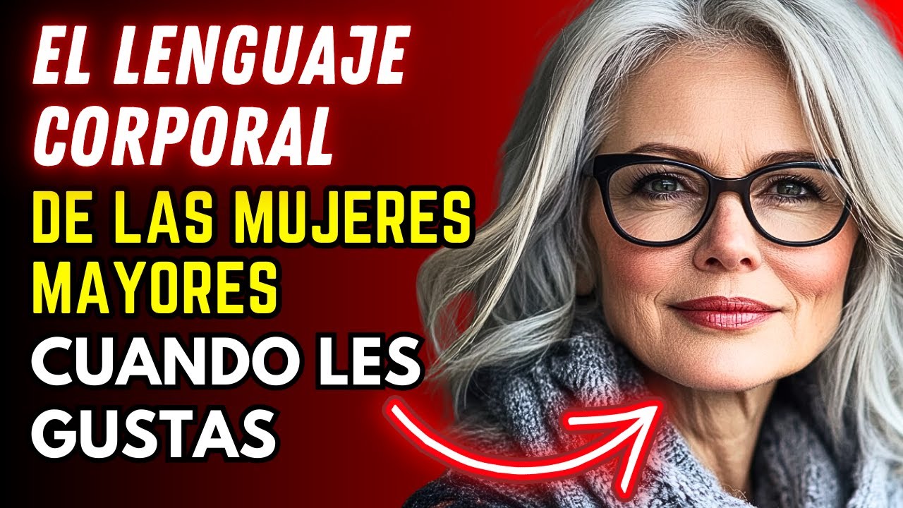 El lenguaje corporal de las mujeres mayores cuando les gustas (SÍ, te quieren en secreto)
