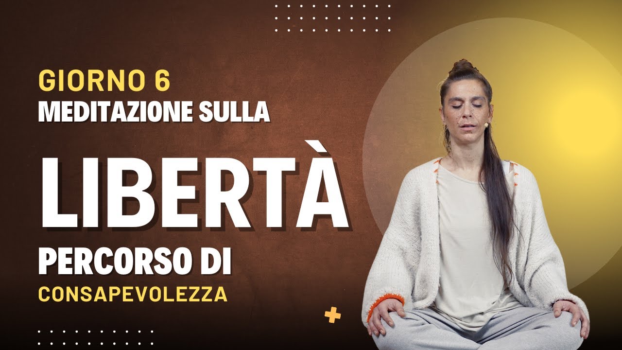 Giorno 6: Meditazione per liberare corpo e mente