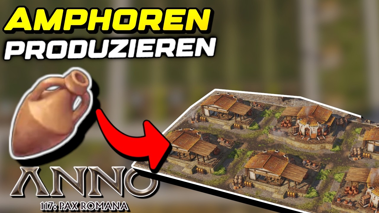 Amphoren produzieren leicht gemacht – schnell & einfach Anno 117 Tipps und Tricks
