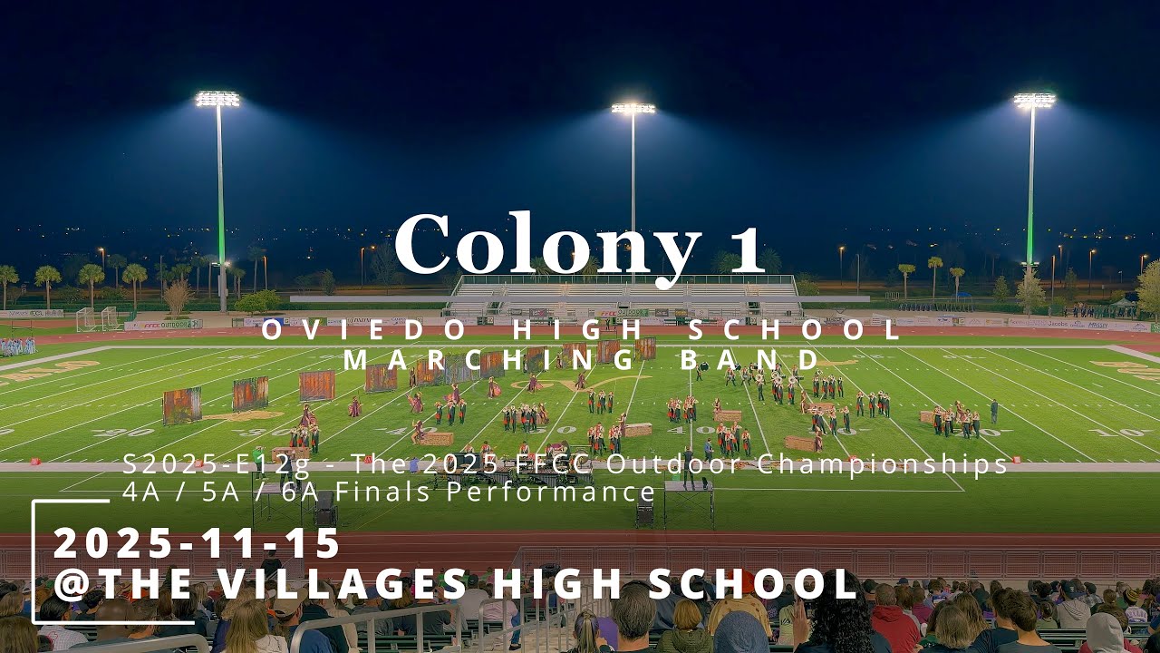S25-E12g 2025-11-15-FFCC OUTDOOR FINALS - Colony 1 - Oviedo High School Marching Band