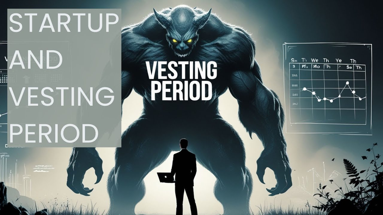 Startup and Vesting Period. Know It, Don't Fear It