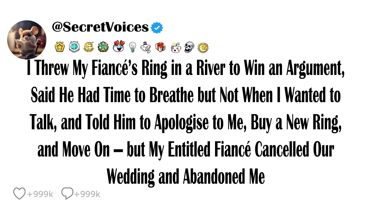 I Threw My Fiancé’s Ring in a River to Win an Argument, Said He Had Time to Breathe but Not When ...