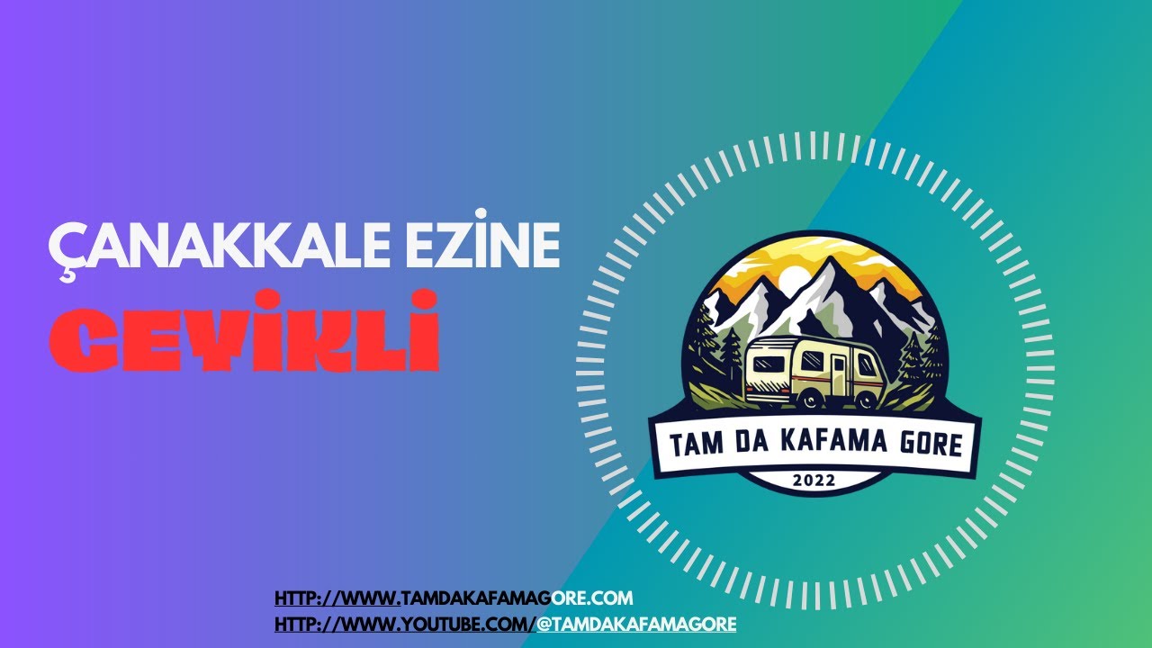 GEYİKLİ - ÇANAKKALE / EZİNE
