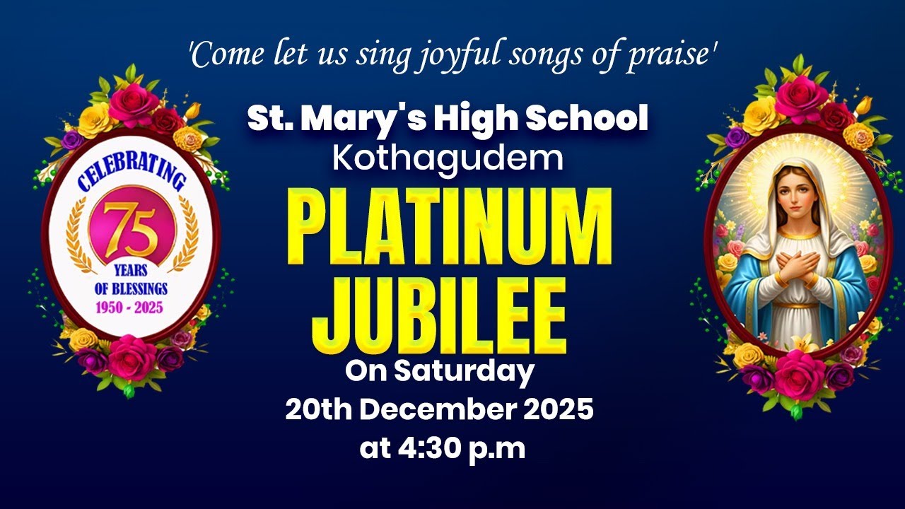 St.Mary's High School PLATINUM JUBILEE CELEBRATIONS On Saturday 20th December 2025 at 4:30 pm