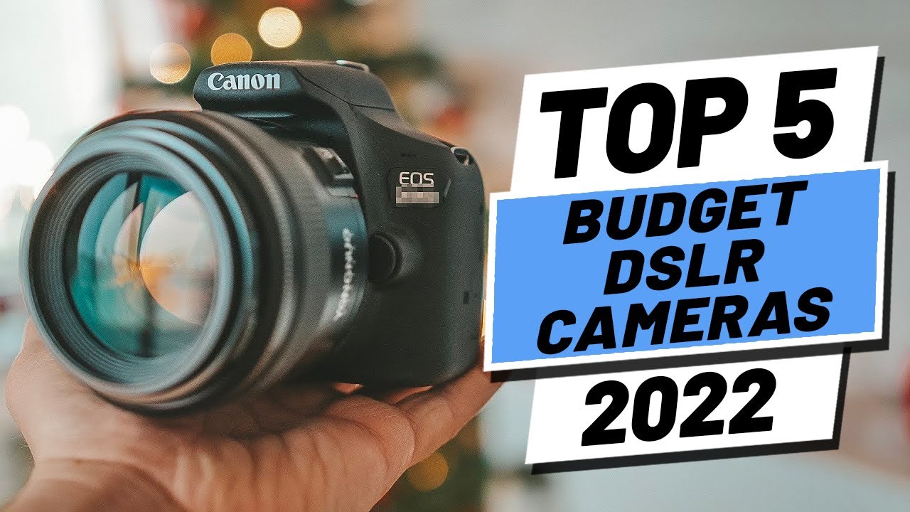Top 5 BEST Budget DSLR Cameras of [2022]