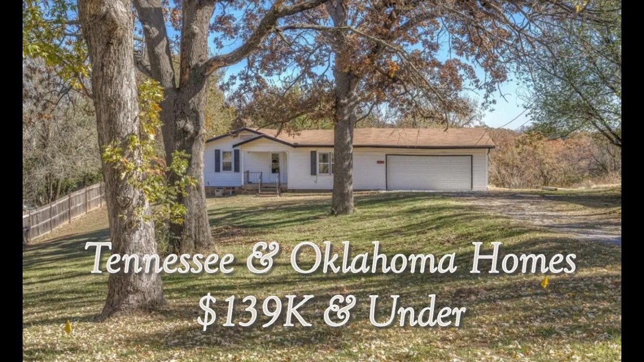 4 Homes in Tennessee & Oklahoma $139K & Less