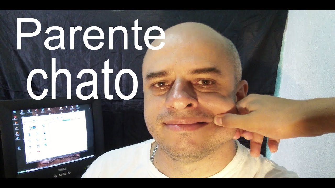Parente chato