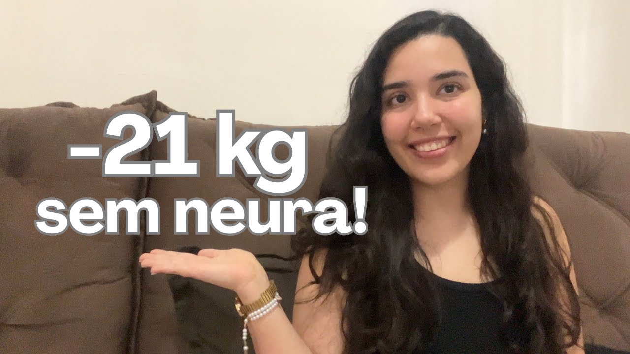 Como eu EMAGRECI 21kg sem dietas DOIDAS!