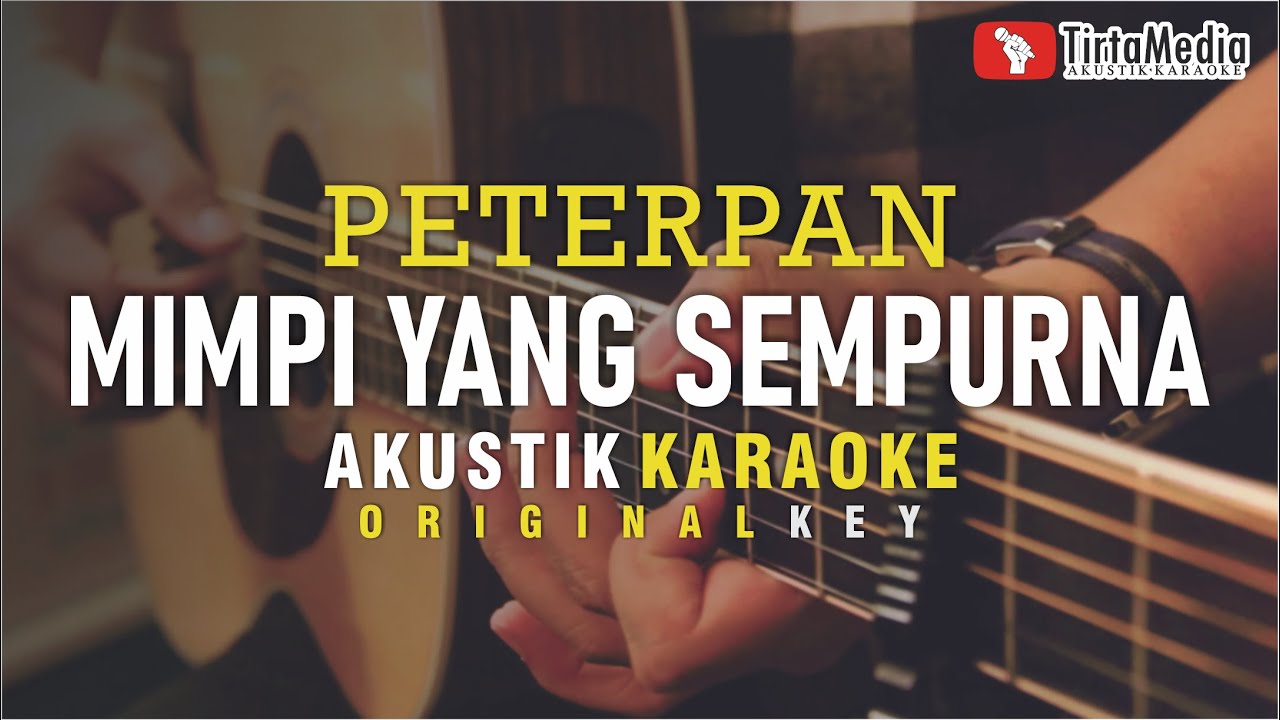 mimpi yang sempurna - peterpan (akustik karaoke)