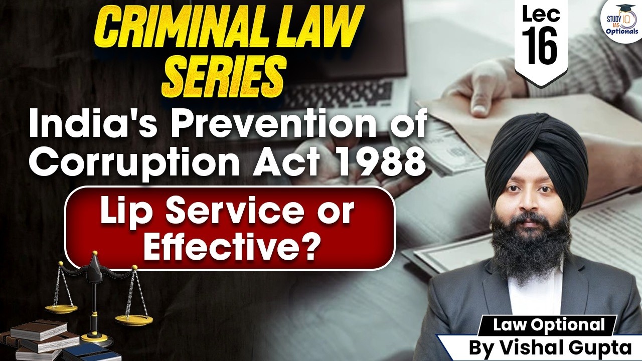 How India Tackles Corruption: 1988 Act Explained | Law Optional | By Vishal Gupta