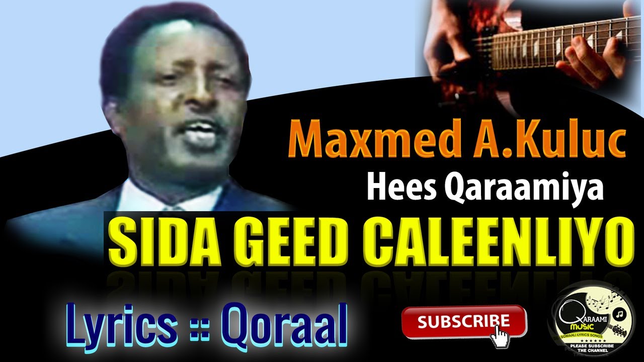 maxamed axmed kuluc sida geed caleenloo lyrics hd