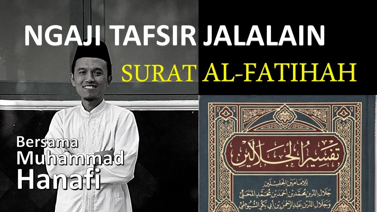 KAJIAN TAFSIR JALALAIN - SURAT AL-FATIHAH I Bersama Muhammad Hanafi I Belajar Memahami Al-Qur'an