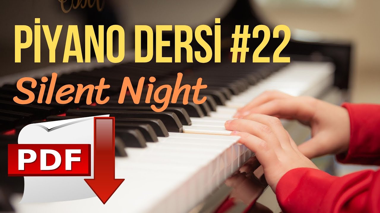 Piyano Dersi #22 - Silent Night (Yeni Başlayanlar İçin Piyano Kursu) 