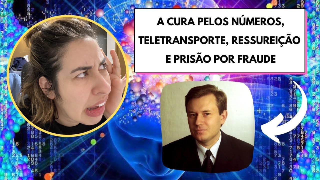 GRIGORY GRABOVOI É JESUS CRISTO? • FRAUDE • NÚMEROS QUÂNTICOS DE GRABOVOI • Física e Afins